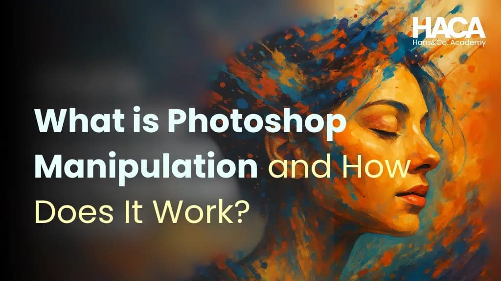 What is Photoshop Manipulation and How Does It Work?