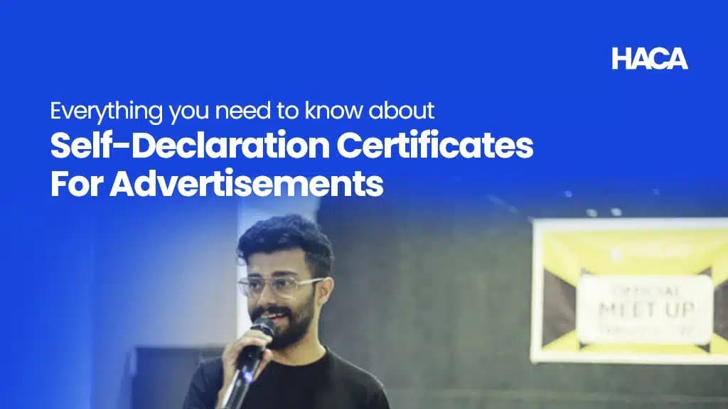 Everything you need to know about Self-Declaration Certificates For Advertisements