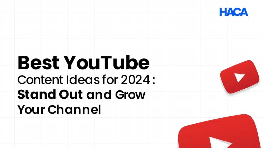 Best YouTube Content Ideas for 2024: Stand Out and Grow Your Channel