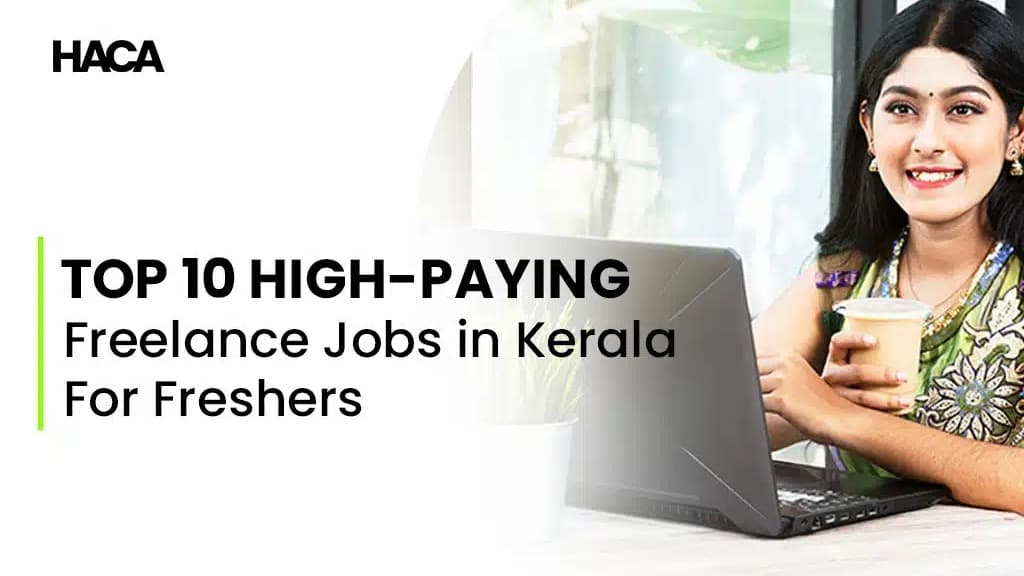 Top 10 High-Paying Freelance Jobs in Kerala For Freshers: How to Become a Freelancer in 2024?