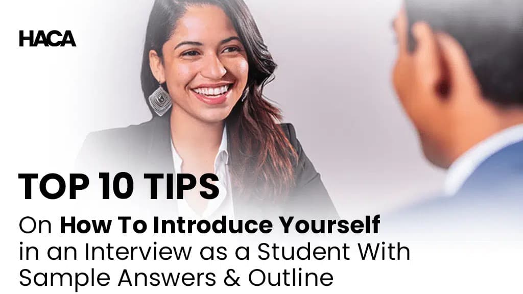 Top 10 Tips on How To Introduce Yourself in an Interview as a Student With Sample Answers & Outline