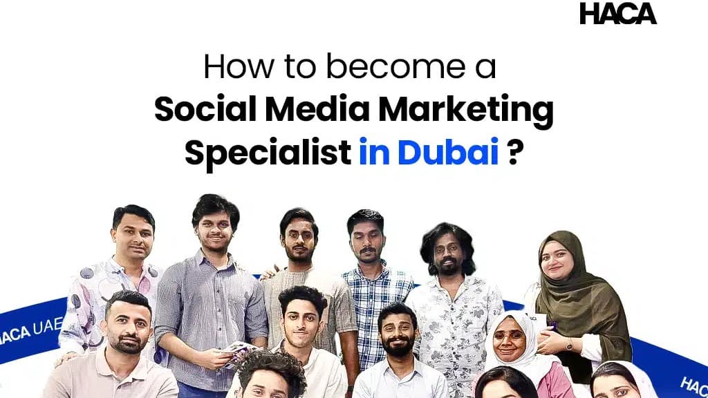 The 8-step Roadmap to Become a Social Media Marketing Specialist in Dubai